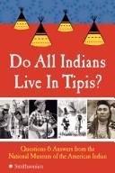 Do All Indians Live in Tipis? by National Museum Of The American Indian