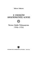 Cover of: Z dziejów akademickiej Łodzi: Wyższa Szkoła Pedagogiczna, 1946-1956