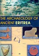 Cover of: The archaeology of ancient Eritrea by edited by Peter R. Schmidt, Matthew C. Curtis, and Zelalem Teka