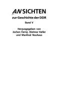 Cover of: Ansichten zur Geschichte der DDR by herausgegeben von Dietmar Keller, Hans Modrow und Herbert Wolf.