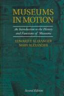 Cover of: Museums in motion by Edward P. Alexander, Edward P. Alexander