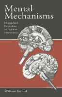 Cover of: Mental Mechanisms: Philosophical Perspectives on Cognitive Neuroscience