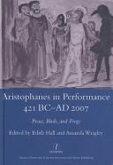 Cover of: Aristophanes in Performance 421bc-ad2007 by Edith Hall, Amanda Wrigley