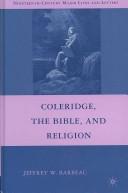 Cover of: Coleridge, the Bible, and Religion (Nineteenth-Century Major Lives and Letters)