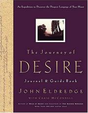 Cover of: The journey of desire: journal & guidebook : an expedition to discover the deepest longings of your heart