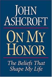 On my honor by John D. Ashcroft