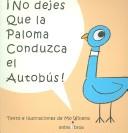 Cover of: No Dejes Que La Paloma Conduzca El Autobus! / Don't Let the Pigeon Drive the Bus! by Mo Willems