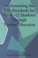 Implementing the Esl Standards for Pre-K-12 Students Through Teacher Education by Marguerite Ann Snow
