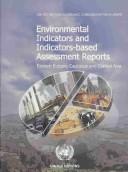 Cover of: Environmental indicators and indicator-based assessment reports by Economic Commission for Europe