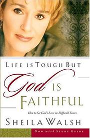 Cover of: Life is tough but God is faithful: how to see God's love in difficult times