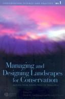 Managing and designing landscapes for conservation by Richard J. Hobbs