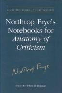 Cover of: Northrop Frye's Notebooks for Anatomy of Criticism (Collected Works of Northrop Frye)