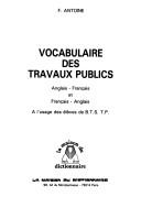 Cover of: Vocabulaire des travaux publics: anglais-français et français-anglais : `a l'usage des él`eves de B.T.S. T.P.
