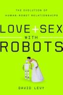 Cover of: Love and Sex with Robots by David Levy