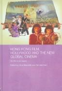 Cover of: Hong Kong film, Hollywood and the new global cinema by edited by Gina Marchetti and Tan See Kam