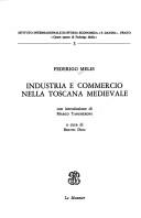 Cover of: Industria e commercio nella Toscana medievale by Federigo Melis