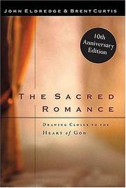 Cover of: The Sacred Romance Drawing Closer To The Heart Of God