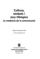 Cover of: Cultura, símbols i Jocs Olímpics: la mediació de la comunicació
