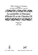 Cover of: La comédie à l'époque d'Henri II et de Charles IX