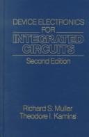 Cover of: Device electronics for integrated circuits by Richard S. Muller