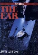 Cover of: The ear. by Anita Jackson