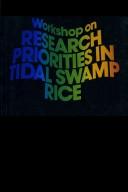 Cover of: Workshop on Research Priorities in Tidal Swamp Rice by [edited by W.H. Smith and Gloria S. Argosino].