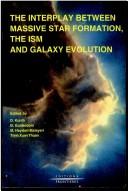 Cover of: The interplay between massive star formation, the ISM and galaxy evolution by IAP Astrophysics Meeting (11th 1995 Paris, France)
