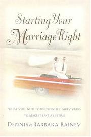 Cover of: Starting Your Marriage Right: What You Need to Know in the Early Years to Make It Last a Lifetime