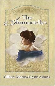 Cover of: The Immortelles by Gilbert Morris, Lynn Morris