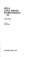 Cover of: Dílo Jana Amose Komenského.: Vědecký redaktor Antonín Škarka.  Vydali: Jiří Daňhelka [et al.]