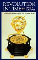 Cover of: Revolution in time: clocks and the making of the modern world