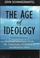 Cover of: The age of ideology