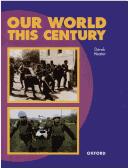 Cover of: Our world this century by Derek Heater