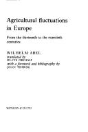 Cover of: Agricultural fluctuations in Europe from the thirteenth to the twentieth centuries by Wilhelm Abel