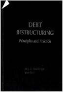 Cover of: Debt restructuring: principles and practice