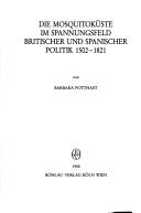 Cover of: Die Mosquitoküste im Spannungsfeld britischer und spanischer Politik 1502-1821