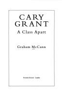 Cover of: Cary Grant by Graham McCann