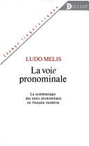 Cover of: voie pronominale: la systematique des tours pronominaux en français moderne