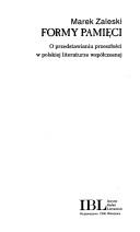 Cover of: Formy pamięci: o przedstawieniu przeszłości w polskiej literaturze współczesnej