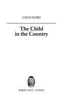 Cover of: The child in the country by Colin Ward