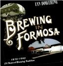 Cover of: Brewing in Formosa: 125 years of tradition