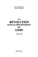 La Révolution dans le département du Gers, 1789-1799 by Michel Péronnet