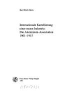 Cover of: Internationale Kartellierung einer neuen Industrie: die Aluminium-Association 1901-1915
