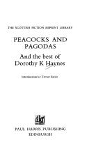 Cover of: Peacocks and pagodas: and the best of Dorothy K. Haynes