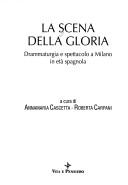 Cover of: La scena della gloria by a cura di Annamaria Cascetta, Roberta Carpani.