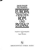 Cover of: Europa zwischen Rom und Byzanz by Jakob Philipp Fallmerayer