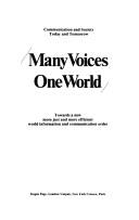 Cover of: Many voices, one world: towards a new, more just and more efficient world information and communication order