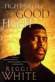 Cover of: Fighting the Good Fight by Reggie White, Andrew Peyton Thomas