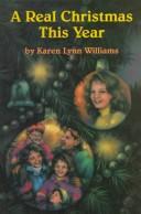 Cover of: A real Christmas this year | Karen Lynn Williams