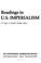 Cover of: Readings in United States Imperialism.